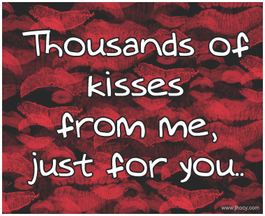thousands of kisses